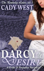 Darcy & Desire : A Steamy Pride & Prejudice Variation