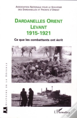 Capa do artigo Dardanelles Orient Levant 1915-1921 ; Ce Que Les Combattants Ont Écrit
