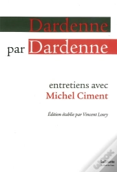 Dardenne Par Dardenne ; Entretien Avec Michel Ciment