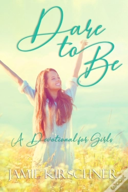 Capa do artigo Dare To Be: A Devotional For Girls