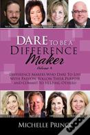 Dare To Be A Difference Maker Volume 4