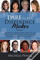 Dare To Be A Difference Maker Volume 6