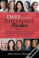 Dare To Be A Difference Maker Volume 8