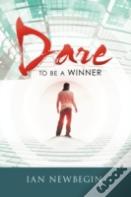 Dare To Be A Winner