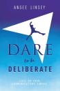 Dare To Be Deliberate - Preview