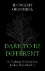 Dare To Be Different - Preview
