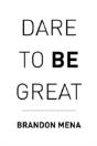 Dare To Be Great - Preview