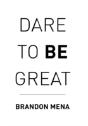 Dare To Be Great - Preview