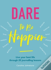 Dare To Be Happier