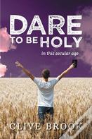 Dare To Be Holy In This Secular Age