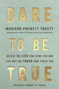 Dare To Be True