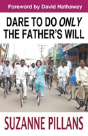 Dare To Do Only The Father'S Will - Preview