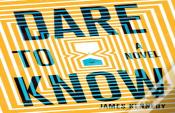 Dare To Know
