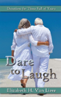 Dare To Laugh - Devotions For Those Full Of Years - Preview