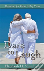 Dare To Laugh - Devotions For Those Full Of Years
