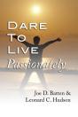 Dare To Live Passionately - Preview