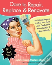 Dare To Repair, Replace & Renovate