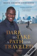 Dare To Take A Path Less Traveled