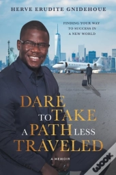 Dare To Take A Path Less Traveled