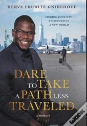 Dare To Take A Path Less Traveled