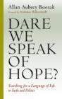 Dare We Speak Of Hope? - Preview