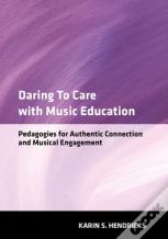 Daring To Care With Music Education