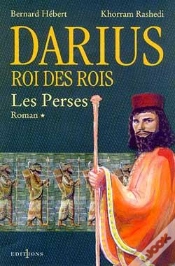 Capa do artigo Darius, Roi Des Rois Tome 1 ; Les Perses