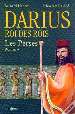 Capa do artigo Darius, Roi Des Rois Tome 1 ; Les Perses