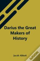 Darius The Great Makers Of History