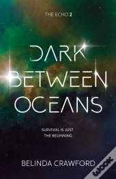 Dark Between Oceans