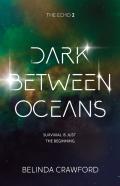Dark Between Oceans