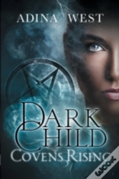 Dark Child  Covens Rising : Omnibus Edit