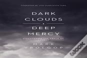 Dark Clouds, Deep Mercy