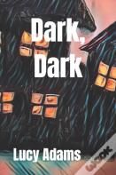 Dark, Dark
