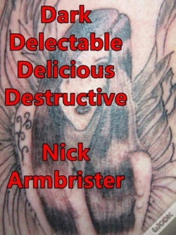 Capa do artigo Dark Delectable Delicious Destructive