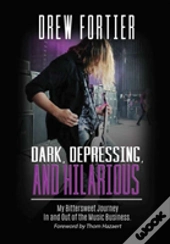 Dark, Depressing, And Hilarious