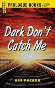 Dark Don'T Catch Me