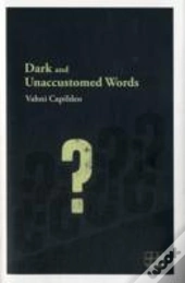 Dark & Unaccustomed Words