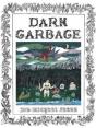 Dark Garbage - Preview