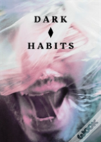 Dark Habits