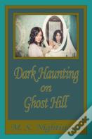Dark Haunting On Ghost Hill
