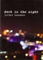 Dark Is The Night - Preview