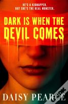 Dark Is When The Devil Comes