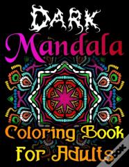 Dark Mandala Coloring Book For Adults