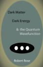 Dark Matter, Dark Energy & The Quantum Wavefunction - Preview