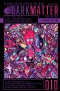 Dark Matter Magazine Issue 010 - Preview