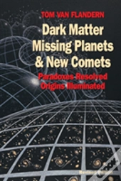 Dark Matter, Missing Planets And New Comets