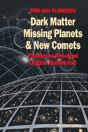 Dark Matter, Missing Planets And New Comets - Preview