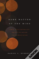 Dark Matter Of The Mind