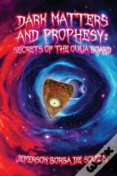 Dark Matters And Prophesy
